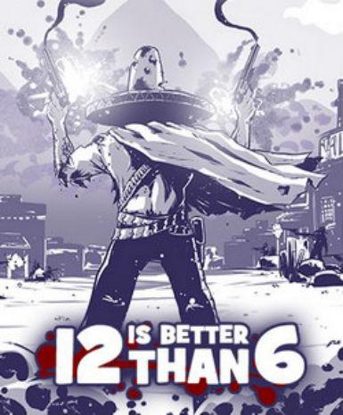 12 is Better Than 6 Game Cover