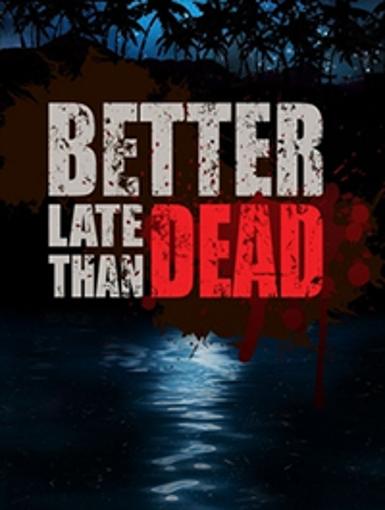 Better Late Than DEAD Game Cover