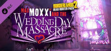 Borderlands 2 - Headhunter 4: Wedding Day Massacre (DLC) Game Cover