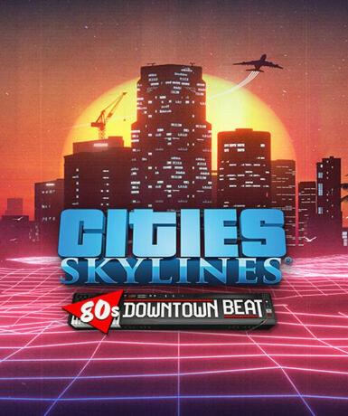 Cities: Skylines - 80's Downtown Beat (DLC) (Steam) Game Cover