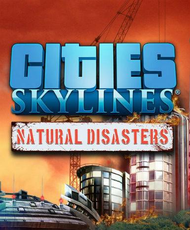 Cities: Skylines - Natural Disasters Game Cover