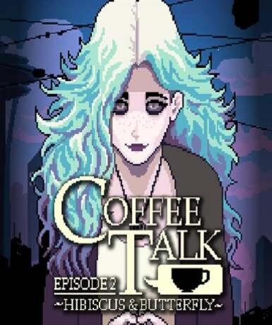 Coffee Talk Episode 2: Hibiscus & Butterfly (Steam) Game Cover