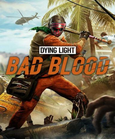 Dying Light: Bad Blood Founder's Pack Game Cover